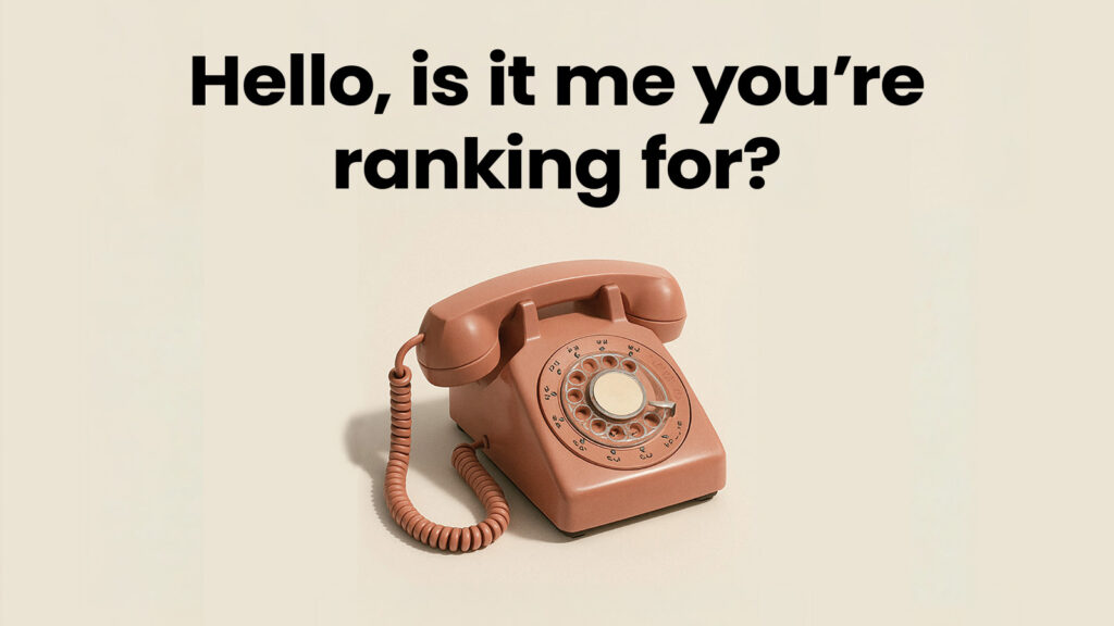 Retro telefon på lys baggrund med teksten “Hello, is it me you’re ranking for?”