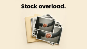 A stack of stock photos showing handshakes, with the caption “Stock overload”