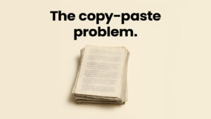A stack of nearly identical papers under the heading “The copy-paste problem”